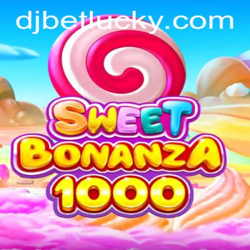 Exploring the Thrills of SweetBonanza1000 with djbet